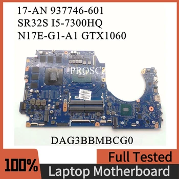 937746-001 937746-601 Для материнской платы ноутбука HP Omen 17-AN 17T-AN DAG3BBMBCG0 с процессором SR32S I5-7300HQ GTX1060 6 ГБ GPU 100% Рабочий