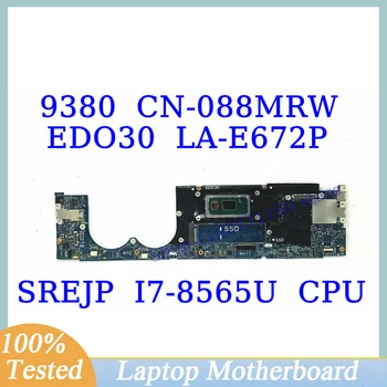 CN-088MRW 088MRW 88MRW Для DELL 9380 С процессором SREJP I7-8565U 16 ГБ Материнская плата LA-E672P Материнская плата ноутбука 100% Полностью Протестирована, Работает