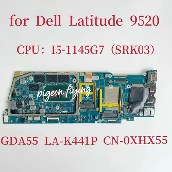 Материнская плата LA-K441P для ноутбука Dell Latitude 9520 Процессор: I5-1145G7 SRK03 Оперативная память: 16 ГБ CN-0XHX55 0XHX55 XHX55 100% Тест В порядке